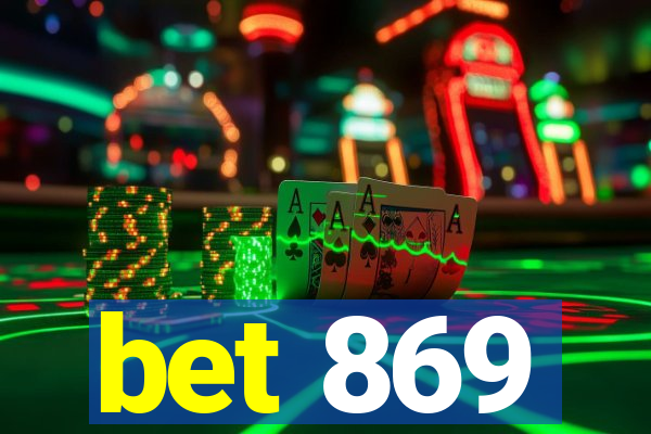 bet 869